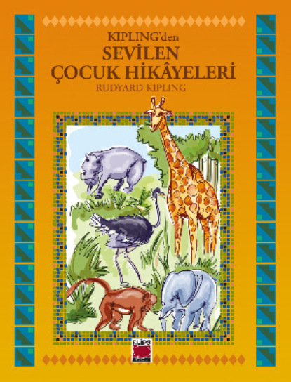 Скачать книгу Kipling’den Sevilen Çocuk Hikâyeleri
