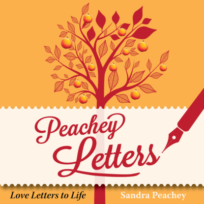 Скачать книгу Peachey Letters - Love Letters to Life (Unabridged)