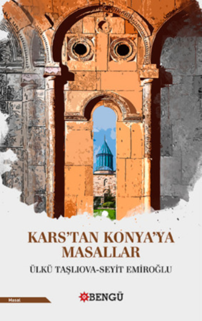 Скачать книгу Kars'tan Konya'ya Masallar