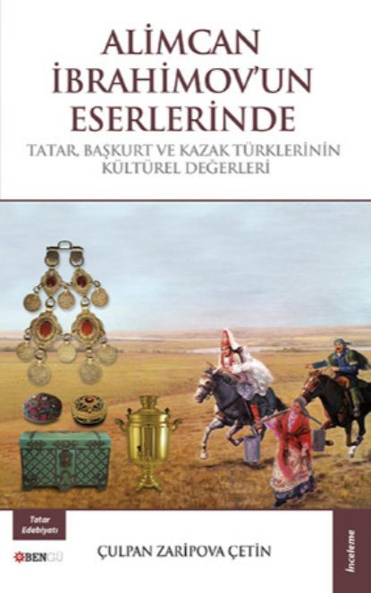 Скачать книгу Alimcan İbrahimov'un Eserlerinde Tatar, Başkurt, ve Kazak Türklerinin Kültürel Değerleri