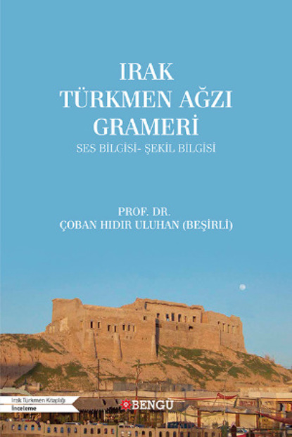 Скачать книгу Irak Türkmen Ağzı Grameri