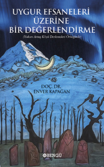 Скачать книгу Uygur Efsaneleri Üzerine Bir Değerlendirme