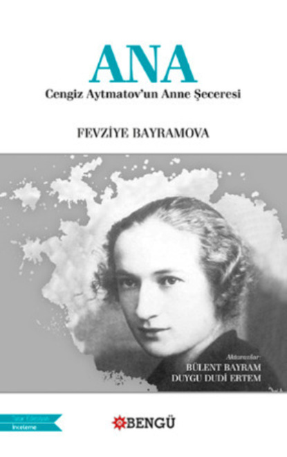 Скачать книгу Ana – Cengiz Aytmatovun Anne Şeceresi