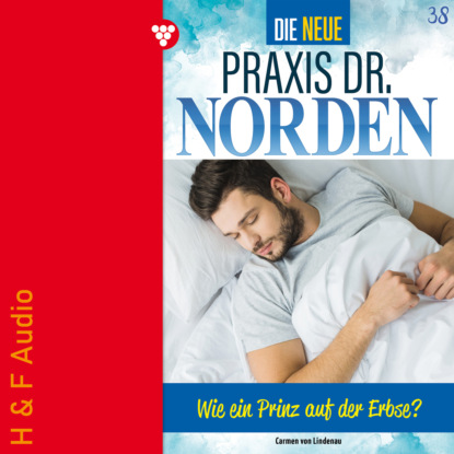 Скачать книгу Wie ein Prinz auf der Erbse - Die neue Praxis Dr. Norden, Band 38 (ungekürzt)