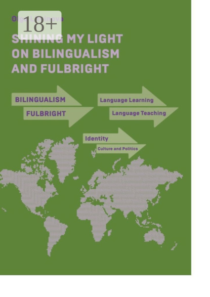 Скачать книгу Shining My Light on Bilingualism and Fulbright