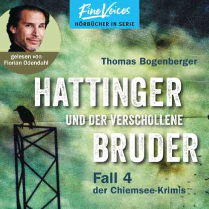 Скачать книгу Hattinger und der verschollene Bruder - Hattinger, Band 4 (ungekürzt)