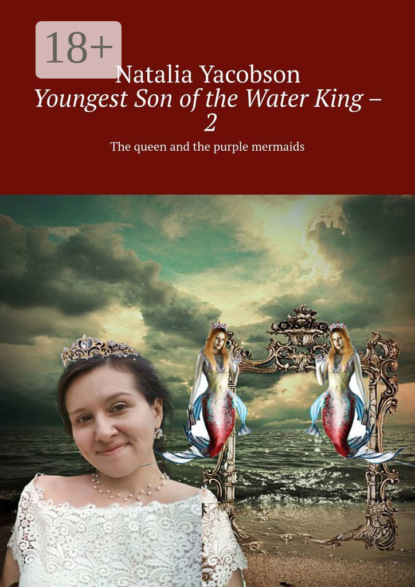 Youngest Son of the Water King – 2. The queen and the purple mermaids