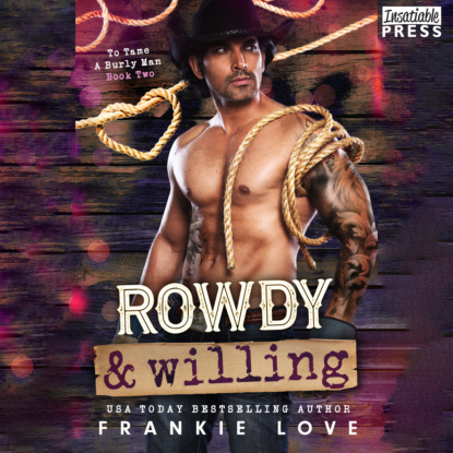 Скачать книгу Rowdy and Willing - To Tame a Burly Man, Book 2 (Unabridged)