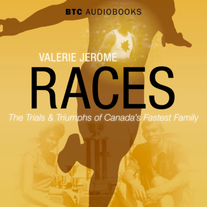 Скачать книгу Races - The Trials and Triumphs of Canada's Fastest Family (Unabridged)