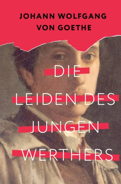 Скачать книгу Die Leiden des jungen Werthers / Страдания юного Вертера