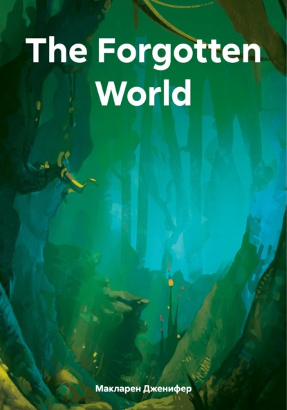 Скачать книгу The Forgotten World