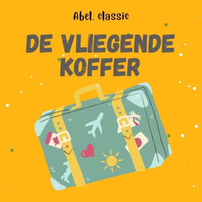 Скачать книгу Abel Classics, De vliegende koffer