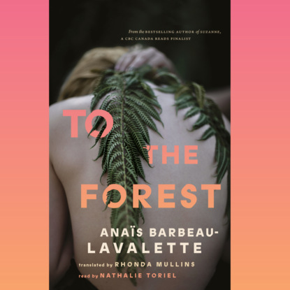 Скачать книгу To the Forest (Unabridged)