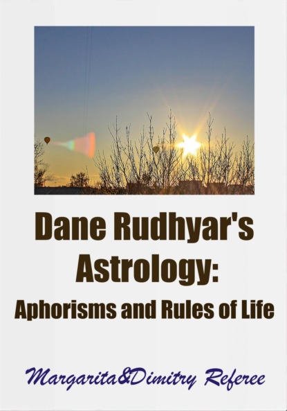 Dane Rudhyar's Astrology. Aphorisms and Rules of Life