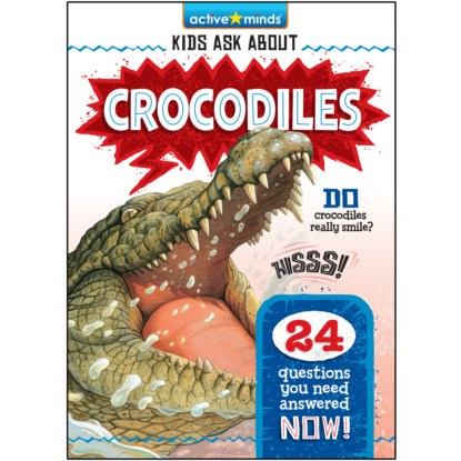 Скачать книгу Crocodiles - Active Minds: Kids Ask About (Unabridged)