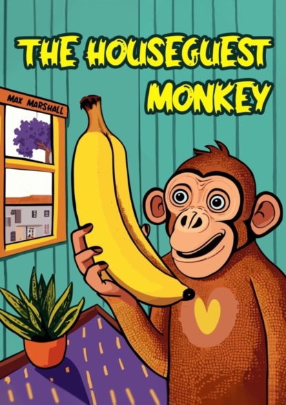 Скачать книгу The Houseguest Monkey