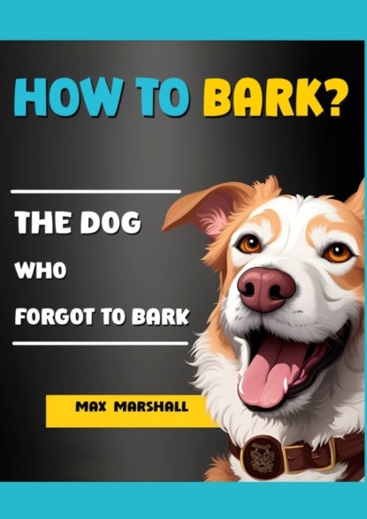 Скачать книгу How to Bark?