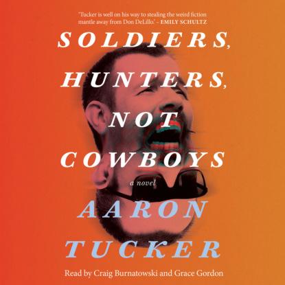 Скачать книгу Soldiers, Hunters, Not Cowboys (Unabridged)