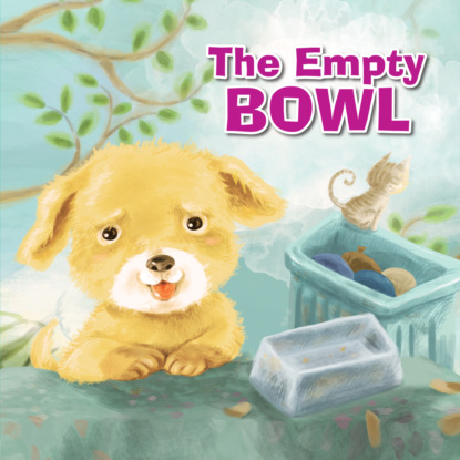 Скачать книгу The Empty Bowl - Hopeful Picture Books (Unabridged)