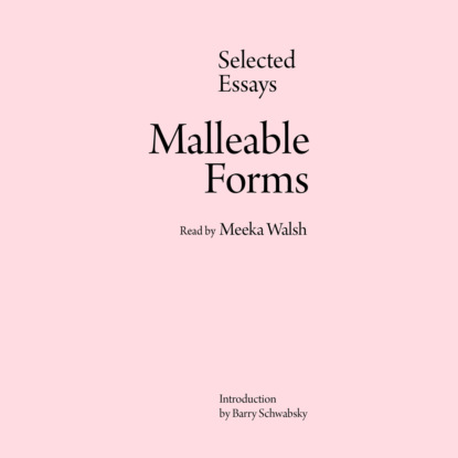 Скачать книгу Malleable Forms - Selected Essays (Unabridged)