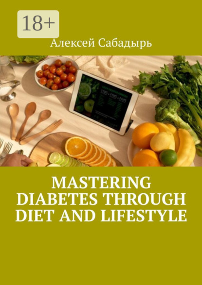 Скачать книгу Mastering Diabetes Through Diet and Lifestyle