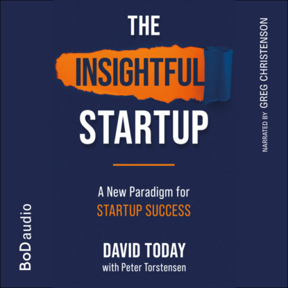 Скачать книгу The Insightful Startup (Unabridged)