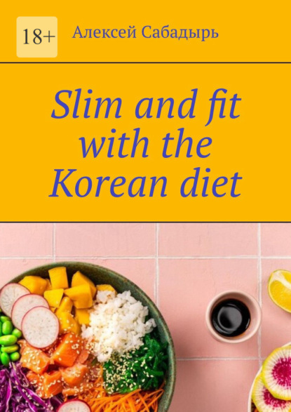 Скачать книгу Slim and fit with the Korean diet