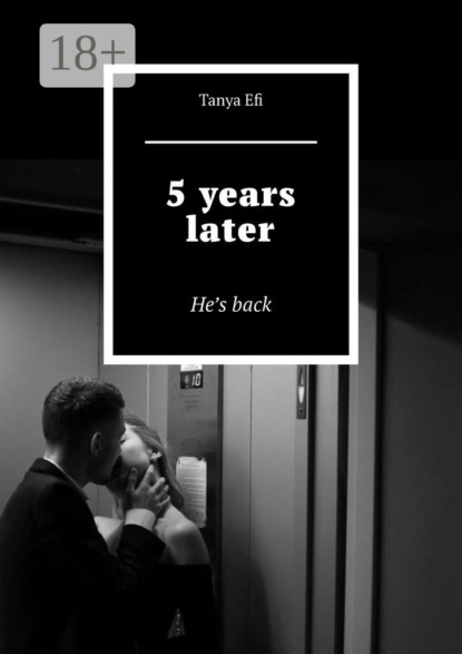 Скачать книгу 5 years later. He’s back