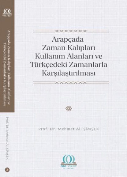 Скачать книгу Arapçada Zaman Kalıpları: Kullanım Alanları ve Türkçedeki Zamanlarla Karşılaştırılması