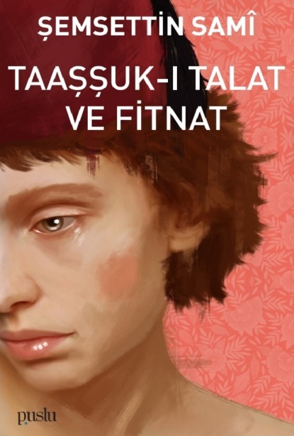 Скачать книгу TAAŞŞUK-I TALAT VE FİTNAT