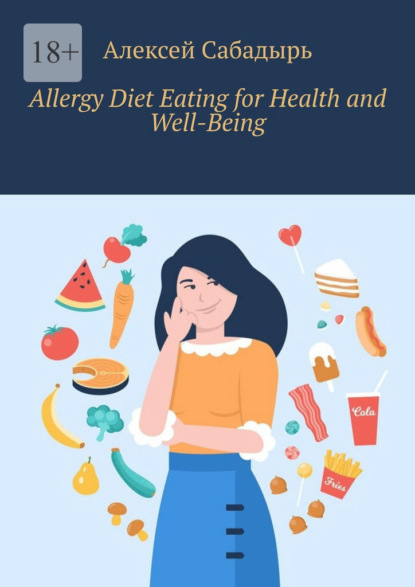 Скачать книгу Allergy Diet Eating for Health and Well-Being