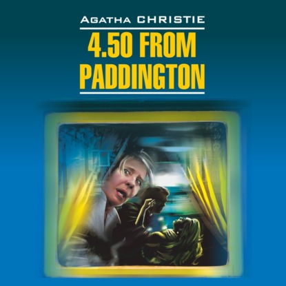 Скачать книгу 4.50 из Паддингтона / 4:50 from Paddington. Книга для чтения на английском языке