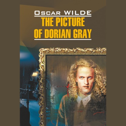 Скачать книгу Портрет Дориана Грея / The Picture of Dorian Gray