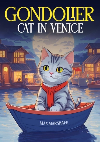 Скачать книгу Gondolier Cat in Venice