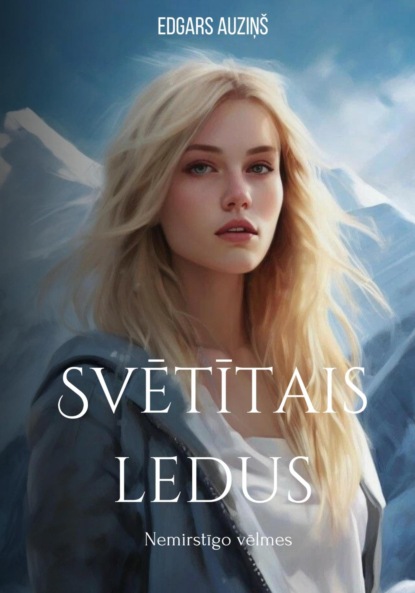 Скачать книгу Svētītais ledus. Nemirstīgo vēlmes