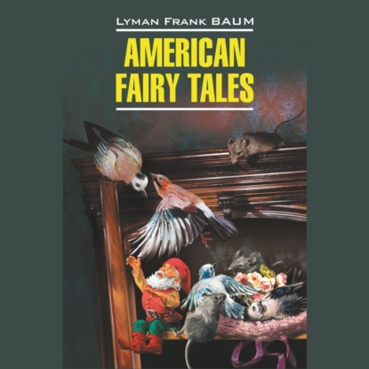 Скачать книгу American Fairy Tales / Американские волшебные сказки