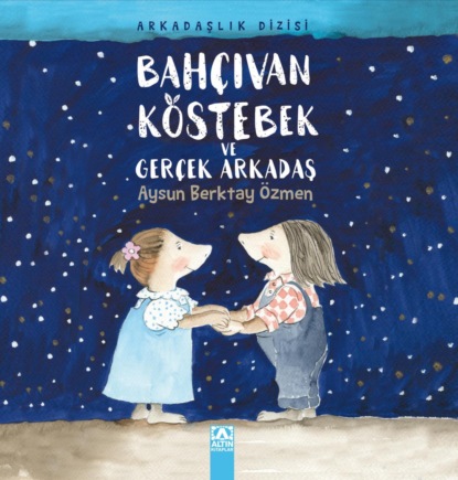 Скачать книгу BAHÇIVAN KÖSTEBEK VE GERÇEK ARKADAS
