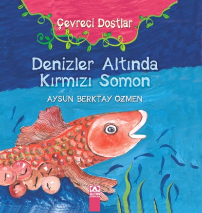 Скачать книгу ÇEVRECI DOSTLAR – DENIZLER ALTINDA KIRMIZI SOMON