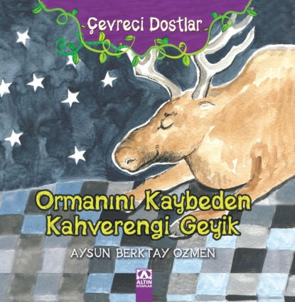 Скачать книгу ÇEVRECI DOSTLAR – ORMANINI KAYBEDEN KAHVERENGI GEYIK