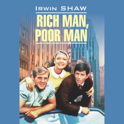 Скачать книгу Богач, бедняк / Rich Man, Poor Man