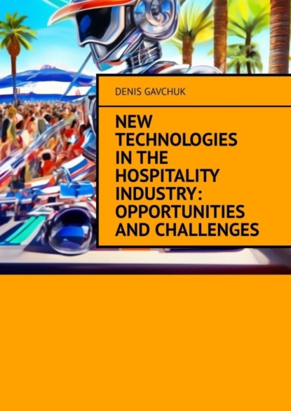 Скачать книгу New technologies in the hospitality industry: opportunities and challenges