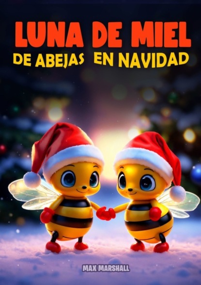 Скачать книгу Luna de miel de abejas en navidad