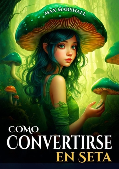 Скачать книгу Cómo Convertirse en Seta
