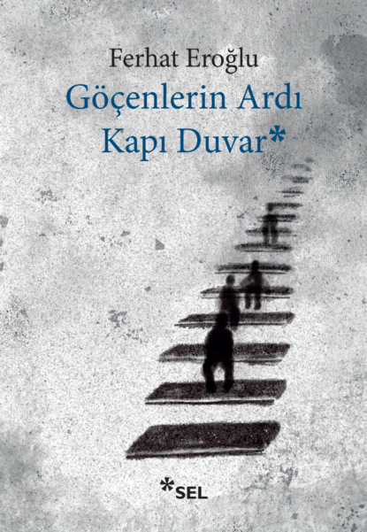 Скачать книгу Göçenlerin Ardı Kapı Duvar