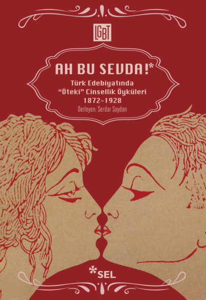 Скачать книгу Ah Bu Sevda! - Türk Edebiyatında "Öteki" Cinsellik Öyküleri 1872-1928
