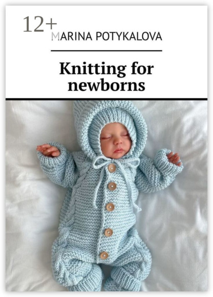 Скачать книгу Knitting for newborns