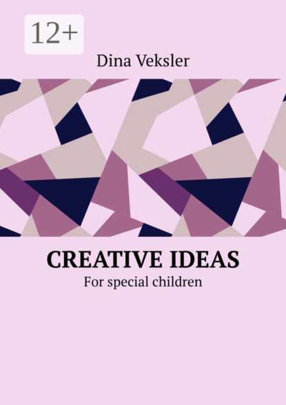 Скачать книгу Creative Ideas. For special children