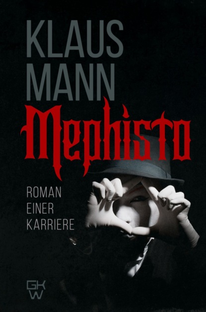 Скачать книгу Mephisto. Roman einer Karriere / Мефистофель. История одной карьеры