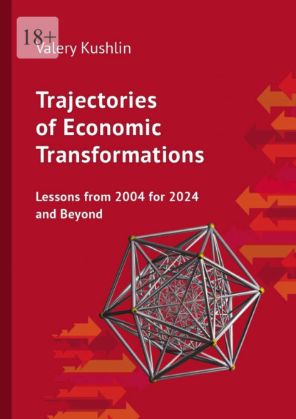 Скачать книгу Trajectories of Economic Transformations. Lessons from 2004 for 2024 and Beyond