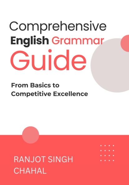 Скачать книгу Comprehensive English Grammar Guide: From Basics to Competitive Excellence